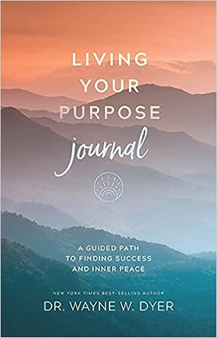 Living Your Purpose Journal: A Guided Path to Finding Success and Inner Peace